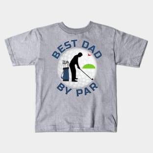 Best Dad By Par Kids T-Shirt